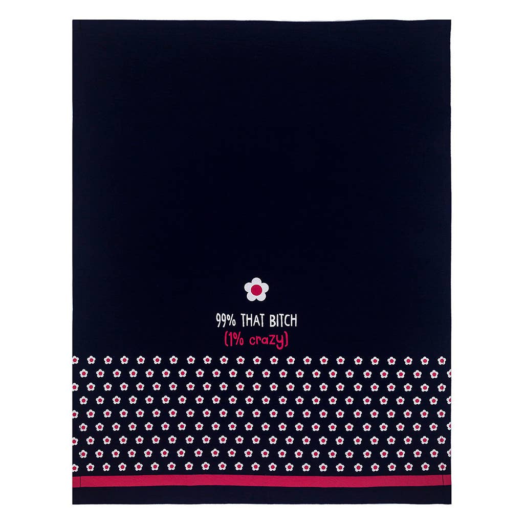 99% That Bitch (1% Crazy) Kitchen Tea Towel - HER Home Design Boutique